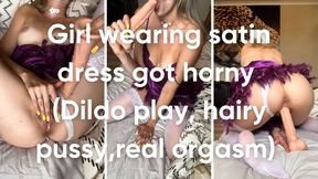 Girl wearing satin dress got horny (dildo play, hairy pussy, real orgasm)