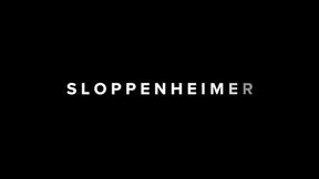 SLOPPENHEIMER 'CUMMING' TO A STREAMING DEVICE NEAR YOU!