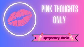 Pink Thoughts Only