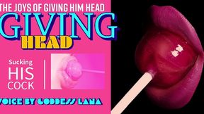 the joys of giving him head by goddess lana