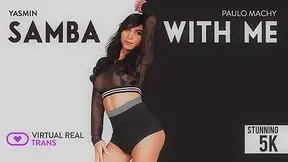 Yasmin in Samba with me - VirtualRealTrans