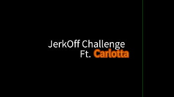 Carlotta JerkOff challenge (Spanish)