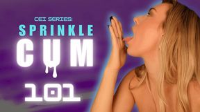 Sprinkle Your Cum: 101 CEI Series - CEI - Cum Eating Instruction - Humiliation