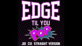 AUDIO ONLY - Edge till you pop straight version
