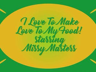 I love to make love to my food starring missy masters