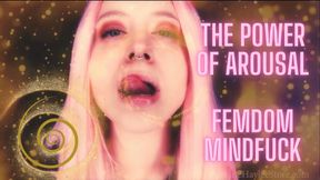 The Power of Arousal - Femdom Mindfuck