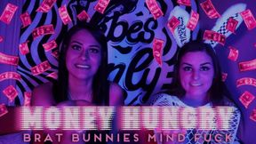 Money Hungry Brat Bunnies Mind Fuck