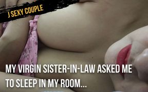 My virgin sister-in-law asked me to *** in my room because she was afraid of ghosts, and I took the opportunity to fil