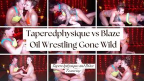 Taperedphysique vs Blaze: Oil Wrestling Gone Wild