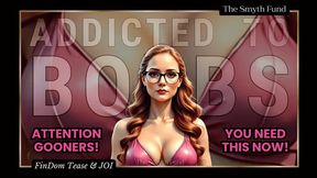 Addicted to Boobs: Gooners NEED This! { FinDom Tease & JOI }