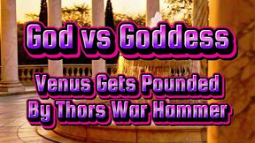 god vs goddess - thor drives his war hammer deep inside venus
