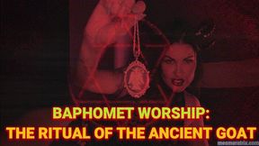 BAPHOMET WORSHIP: THE RITUAL OF THE ANCIENT GOAT