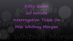 Kitty Quinn 60min Tickle Interrogation on Miss Whitney Morgan - wmv