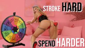 Stroke Hard Spend Harder