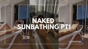Naked Sunbathing Pt1