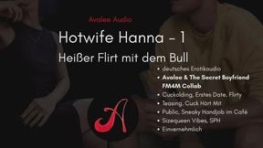 Hotwife Hanna Teil 1 | Avalee Audio & The Secret Boyfriend | FM Collab | Cuckolding | SPH | Teasing | Public | Big Dick Bull | Consensual | Deutsches Erotikaudio für Cucks