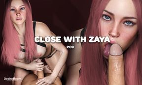 Close With Zaya