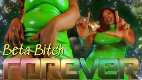 Beta Bitch Forever