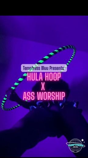 HULA HOOP ASS WORSHIP