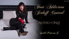 Foot Addiction Jerkoff Control (Audio Only)