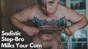 Sadistic Step-bro Milks Your Cum: a fetish roleplay featuring POV bondage, blowjob, ftm pussy, cum in mouth, imposed creampie, big butt, and dirty talk - 1080p