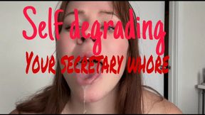 Self degrading secretary whore