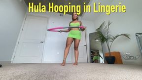 Hula Hooping in Lingerie