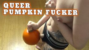 Queer Little Pumpkin Fucker