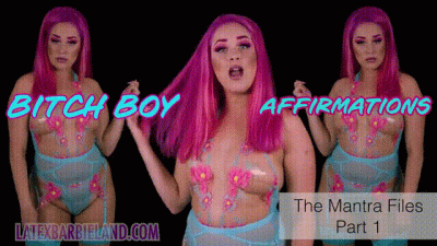 Bitch Boy Affirmations: Mantra Files Pt 1