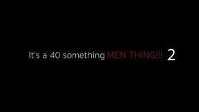 its a 40-something men thing 2 (full movie)