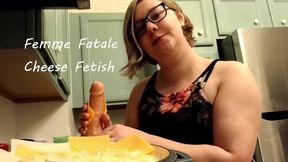 Femme fatale cheese fetish