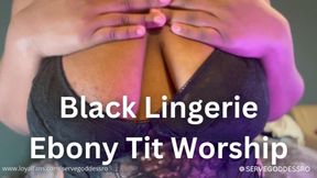 Black Lingerie Ebony Tit Worship - Royal Ro