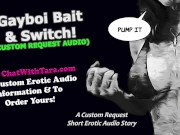 Gayboi Bait & Switch Custom Request Fetish Erotic Audio Short Story Gay Transformation by SilverFox