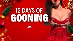 12 Days of GOONING FUEL | Day 10