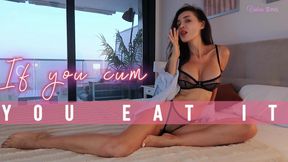 If You Cum You Eat It