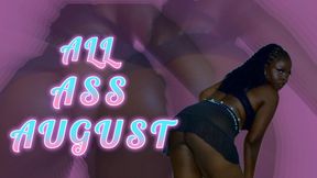 All Ass August