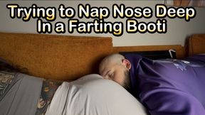 Taking a Nap on a Farting Booty