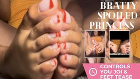 BRATTY SPOILED PRINCESS CONTROLS YOU JOI & FEET TEASE