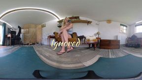 Kneel at my Feet & Be Ignored - 360VR