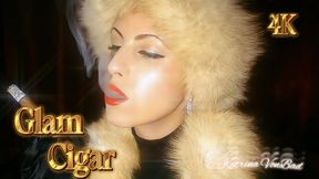 * Glam Cigar *  4K