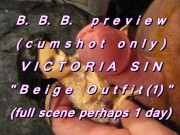 B.B.B.preview Victoria Sin "Beige Outfit 1"(cum only) AVI no Slo Mo