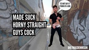 Made suck horny straight guys cock - “ it’s not gay if I think of a girl”