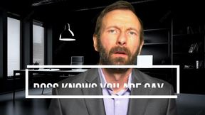 Boss Know You Are Gay