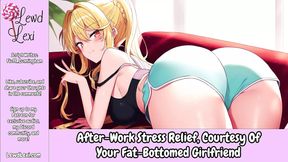 After-Work Stress Relief, Courtesy of Your Fat-Bottomed Girlfriend - Erotic Audio For Men