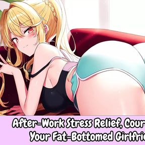 After-Work Stress Relief, Courtesy of Your Fat-Bottomed Girlfriend - Erotic Audio For Men