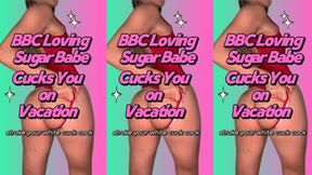 BBC Loving Sugar Babe Cucks You on Vacation
