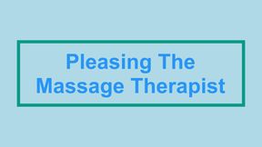Pleasing The Massage Therapist Featuring @Nakedxmassage