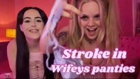 Stroke With Wifeys Panties