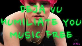 Deja Vu Humiliate You MUSIC FREE Lola Minaj Trans AUDIO ONLY