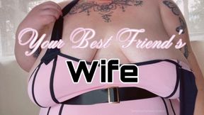 Your Best Friend's Wife